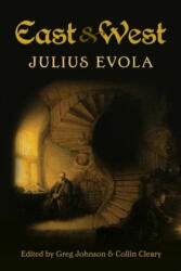 East and West - Julius Evola, Greg Johnson, Collin Cleary (ISBN: 9781935965671)