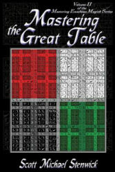 Mastering the Great Table - Scott Michael Stenwick (ISBN: 9781936922659)