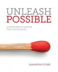 Unleash Possible - Samantha Stone, Katie Martell (ISBN: 9781937985882)