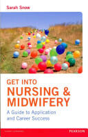 Get into Nursing & Midwifery: A Guide to Application and Career Success (2012)