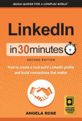 Linkedin in 30 Minutes - Angela Rose (ISBN: 9781939924520)