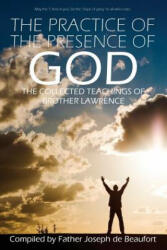 The Practice of the Presence of God by Brother Lawrence (ISBN: 9781940177915)