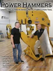 Power Hammers: Using the Ultimate Sheet Metal Fabrication Tool (ISBN: 9781941064474)