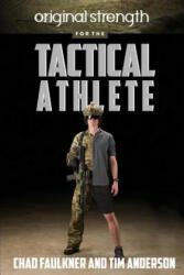 Original Strength for the Tactical Athlete - CHAD FAULKNER (ISBN: 9781941065341)