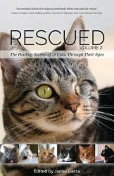 Rescued Volume 2: The Healing Stories of 12 Cats Through Their Eyes (ISBN: 9781941433041)