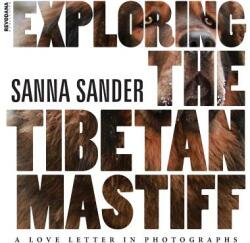 Exploring the Tibetan Mastiff - SANNA SANDER (ISBN: 9781943824458)