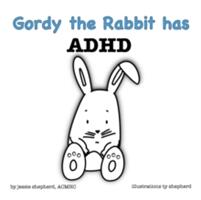 Gordy the Rabbit has ADHD (ISBN: 9781943880119)