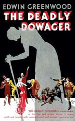 The Deadly Dowager (ISBN: 9781943910380)