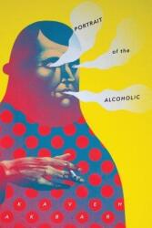 Portrait of the Alcoholic (ISBN: 9781943977277)