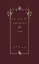 Philosophy, Pussycats, & Porn - STOYA (ISBN: 9781945649219)