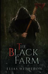 Black Farm - Elias Witherow, Thought Catalog (ISBN: 9781945796500)