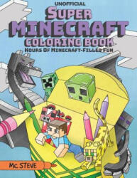 Super Minecraft Coloring Book - MC Steve (ISBN: 9781946525499)