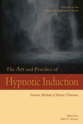The Art and Practice of Hypnotic Induction: Favorite Methods of Master Clinicians (ISBN: 9781946832016)