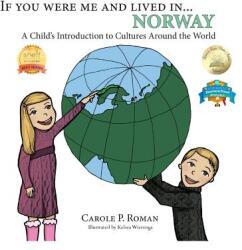 If You Were Me and Lived in. . . Norway - Carole P. Roman (ISBN: 9781947118621)