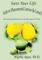 Save Your Life with the Phenomenal Lemon (ISBN: 9781947151055)