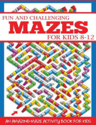 Fun and Challenging Mazes for Kids 8-12 - Dp Kids (ISBN: 9781947243712)