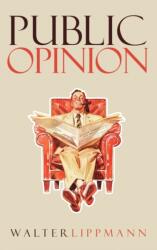 Public Opinion - Walter Lippmann (ISBN: 9781947844568)