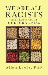 We are All Racists - Allen Lewis (ISBN: 9781949231502)