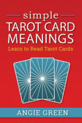 Simple Tarot Card Meanings - Angie Green (ISBN: 9781950090068)