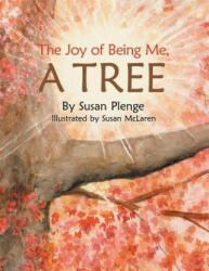Joy of Being Me, a Tree - Susan Plenge (ISBN: 9781973613565)