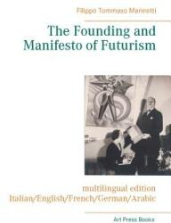 The Founding and Manifesto of Futurism (ISBN: 9782322096794)