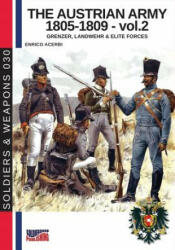 The Austrian army 1805-1809 - vol. 2: Grenzer Landwher E elite forces (ISBN: 9788893273701)