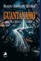 Guantanamo - Radu Sergiu Ruba (ISBN: 9786060230229)