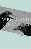Wretched Strangers (ISBN: 9781911343387)