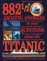882-1/2 Amazing Answers to Your Questions About the Titanic - Hugh Brewster, Laurie Coulter (ISBN: 9780228101512)