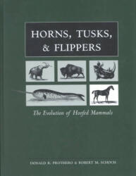 Horns, Tusks, and Flippers - Donald R. Prothero, Robert M. Schoch (ISBN: 9780801871351)