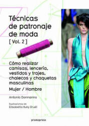 Ténicas de patronaje de moda - Vol. 2 - Cómo realizar camisas, lencería vestidos - ANTONIO DONNANNO (ISBN: 9788415967699)