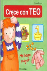 Crece con Teo. Me hago mayor - Violeta Denou (ISBN: 9788408108702)