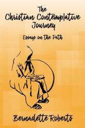 The Christian Contemplative Journey: Essays on the Path (ISBN: 9780692987216)