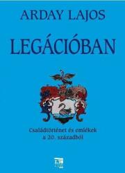 Legációban - családtörténet és emlékek a 20. századból (ISBN: 9789639465992)