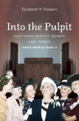 Into the Pulpit - Elizabeth H. Flowers (ISBN: 9781469618920)