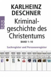 Kriminalgeschichte des Christentums, Sachregister und Personenregister - Karlheinz Deschner, Hubert Mania (ISBN: 9783499630552)