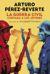 La Guerra Civil contada a los jovenes - Arturo Pérez-Reverte (ISBN: 9788420482804)