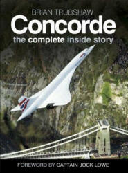 Concorde: The Complete Inside Story - Trubshaw, Brian (ISBN: 9780750989022)