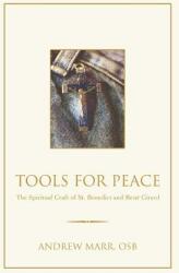 Tools for Peace: The Spiritual Craft of St. Benedict and Rene Girard (ISBN: 9780595412457)