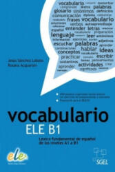 Vocabulario ELE B1 - Jesús Sánchez Lobato, Rosana Acquaroni (ISBN: 9783194045002)