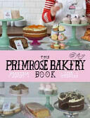 The Primrose Bakery Book (2011)