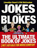 Jokes for Blokes: The Ultimate Book of Jokes Not Suitable for Mixed Company (2011)
