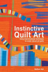 Instinctive Quilt Art - Bethan Ash (2011)