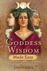 Goddess Wisdom Made Easy - Tanishka (ISBN: 9781788172615)