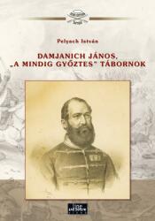 Damjanich János, "a mindig győztes" tábornok (ISBN: 9789634800064)