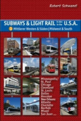 Subways & Light Rail in den USA 3: Mittlerer Westen & Süden - Midwest & South - Robert Schwandl (ISBN: 9783936573381)