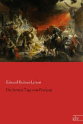 Die letzten Tage von Pompeji - Bulwer-Lytton, Edward (ISBN: 9783959090926)