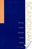 History of Scandinavia: Norway Sweden Denmark Finland and Iceland (ISBN: 9780816637997)