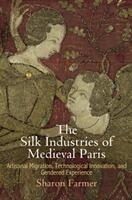 Silk Industries of Medieval Paris - Sharon Farmer (ISBN: 9780812248487)