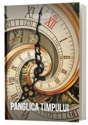 Panglica Timpului - George Lazar (ISBN: 9786069467091)